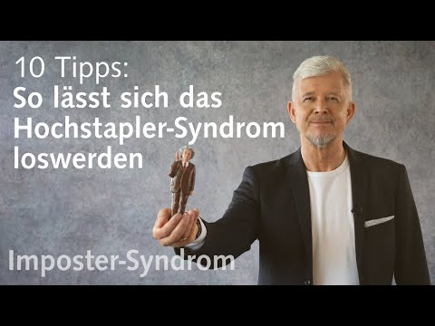 Imposter-Syndrome bzw. Hochstapler-Syndrom. 10 Tipps, um es loszuwerden.