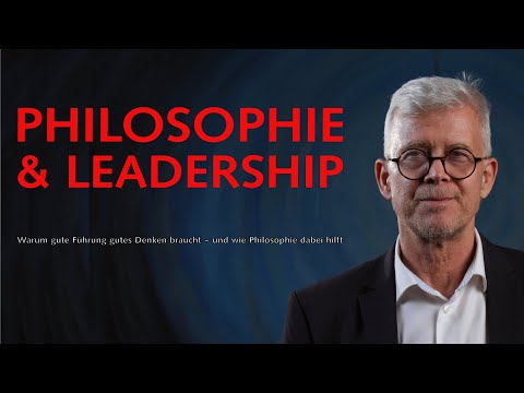 Warum gute Führung gutes Denken braucht – und wie Philosophie dabei hilft