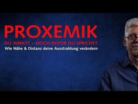 Proxemik – Wie Nähe &amp; Distanz deine Ausstrahlung verändern