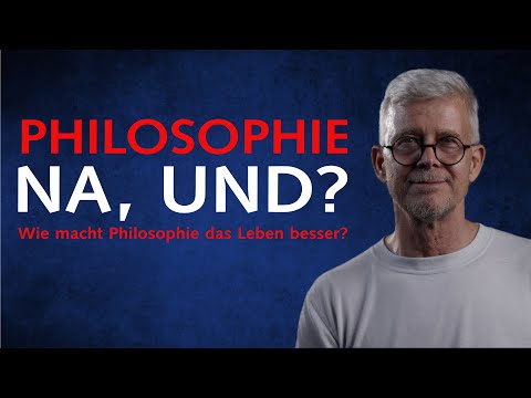 Wie macht Philosophie das Leben besser?