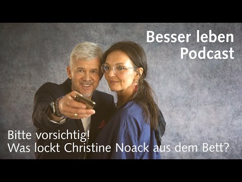 Was lockt Christine Noack aus dem Bett? (Podcast)