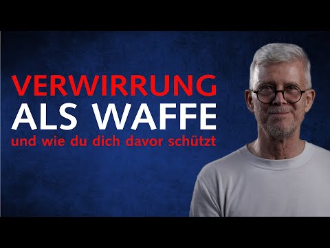 Verwirrung als Waffe – und wie du dich davor schützt