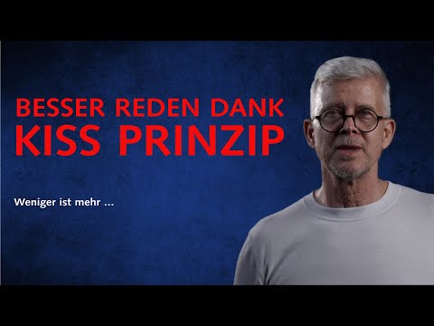 Weniger ist mehr – besser reden mit dem KISS Prinzip