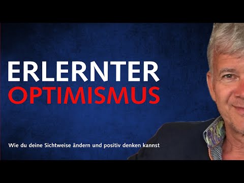 Erlernter Optimismus – Wie du deine Sichtweise ändern und positiv denken kannst