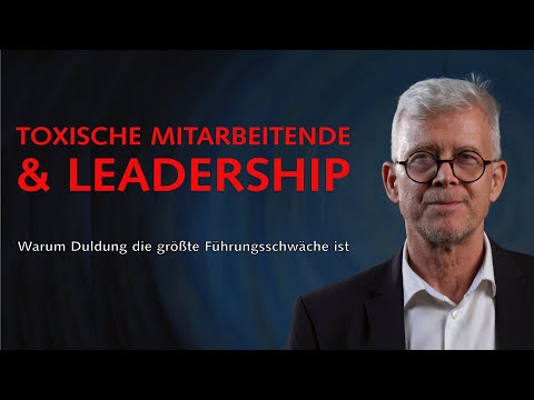 Toxische Mitarbeitende: Warum Duldung die größte Führungsschwäche ist
