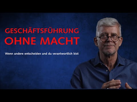 Geschäftsführung ohne Macht? Wenn andere entscheiden und du verantwortlich bist