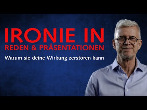 Ironie in Reden: Warum sie deine Wirkung zerstören kann | Klar reden statt untergehen