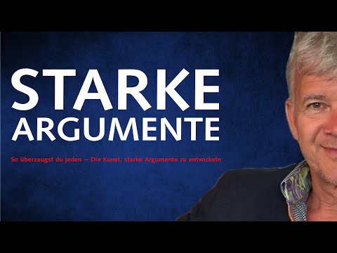 So überzeugst du jeden — Die Kunst, starke Argumente zu entwickeln