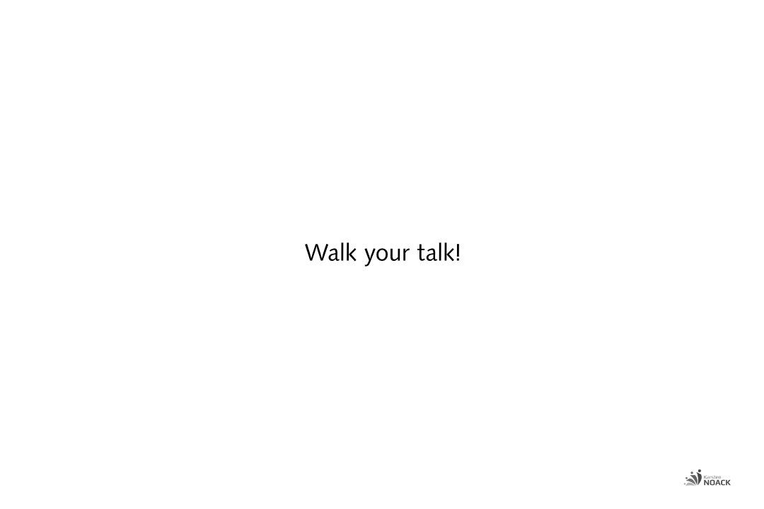 Walk your talk
